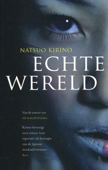 Echte wereld - Natsuo Kirino 9789021014647, Verzenden, Gelezen, Natsuo Kirino