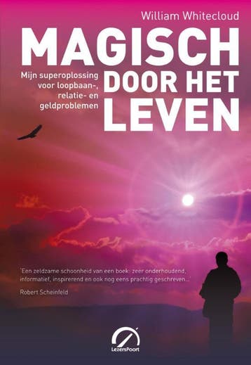 Magisch door het leven / Levensboeken 9789077556207, Boeken, Verzenden, Gelezen, William Whitecloud