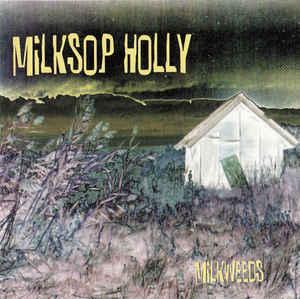 cd - Milksop Holly - Milkweeds, Verzenden, Zo goed als nieuw