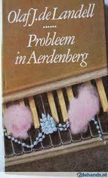 Probleem in aerdenberg - Olaf J. de Landell 9789010024879, Boeken, Verzenden, Gelezen, Olaf J. de Landell