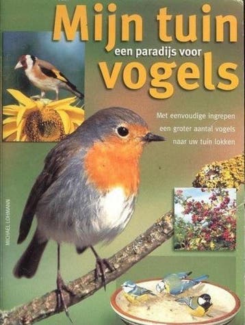 Mijn tuin een paradijs voor vogels - Michael Lohmann, Boeken, Verzenden, Gelezen, Michael Lohmann