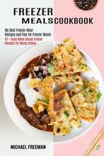 9781990169526 Freezer Meals Cookbook Michael Freeman, Boeken, Verzenden, Nieuw, Michael Freeman