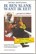 IK BEN SLANK WANT IK EET 9789058600325 M. Montignac, Verzenden, Zo goed als nieuw, M. Montignac