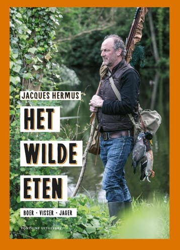 Het wilde eten - Jacques Hermus 9789059564824, Verzenden, Zo goed als nieuw, Jacques Hermus