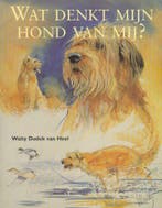 Wat denkt mijn hond van mij? 9789051082494, Verzenden, Gelezen, Walty Dudok van Heel