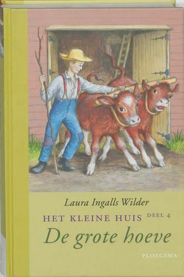De grote hoeve / Het kleine huis / 4 - Laura Ingalls Wilder, Boeken, Verzenden, Zo goed als nieuw, Laura Ingalls Wilder