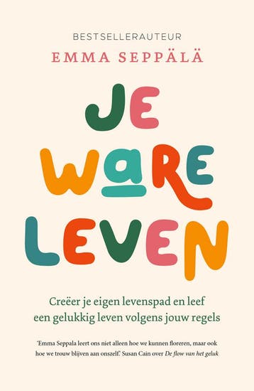 Je Ware Leven | Emma Seppälä | Nieuw, Boeken, Ophalen of Verzenden, Nieuw, Emma Seppälä