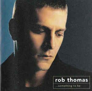 cd - Rob Thomas - ...Something To Be, Verzenden, Zo goed als nieuw