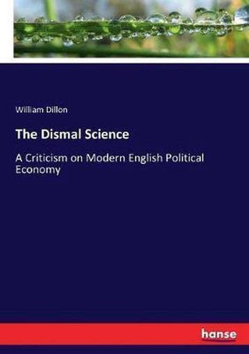 9783744645461 The Dismal Science William Dillon, Verzenden, Nieuw, William Dillon
