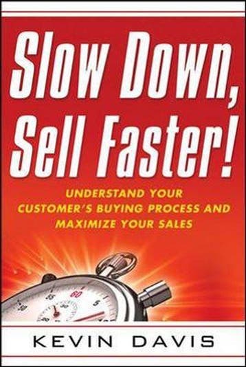 Slow Down, Sell Faster! - Kevin Davis 9780814416853, Verzenden, Zo goed als nieuw, Kevin Davis