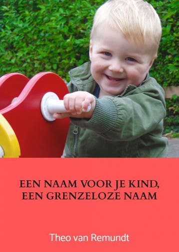 Een Naam Voor Je Kind, Een Grenzeloze Naam | Nieuw, Ophalen of Verzenden, Nieuw, Theo van Remundt