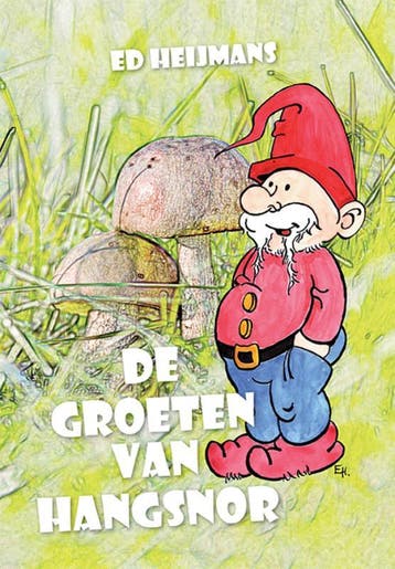 De groeten van Hangsnor - Ed Heijmans 9789492908131, Verzenden, Gelezen, Ed Heijmans