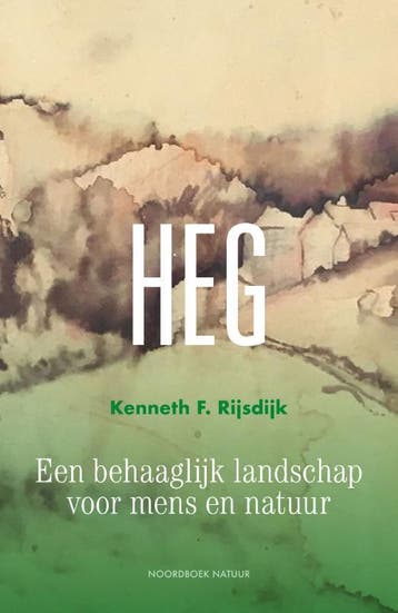 Heg / Noordboek Natuur - Kenneth F. Rijsdijk 9789056159245, Verzenden, Zo goed als nieuw, Kenneth F. Rijsdijk