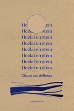 Heelal en stem 9789056552725 Claude van de Berge, Verzenden, Zo goed als nieuw, Claude van de Berge