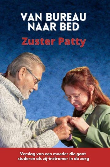 Van bureau naar bed - Zuster Patty 9789464855371, Verzenden, Zo goed als nieuw, Zuster Patty