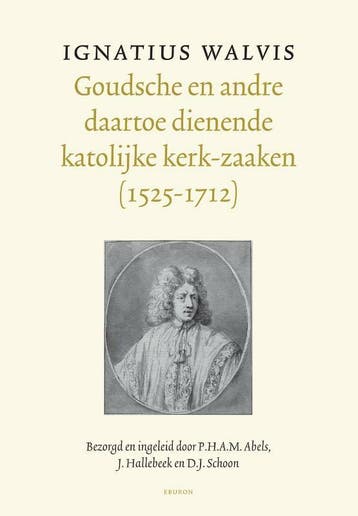 Goudsche en andre daartoe dienende katolijke kerk-zaken, Verzenden, Gelezen, Ignatius Walvis