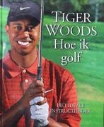 Hoe ik golf 9789050185660 T. Woods, Verzenden, Zo goed als nieuw, T. Woods