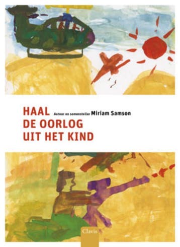 Haal de oorlog uit het kind - M. Samsom 9789044809879, Verzenden, Zo goed als nieuw, M. Samsom