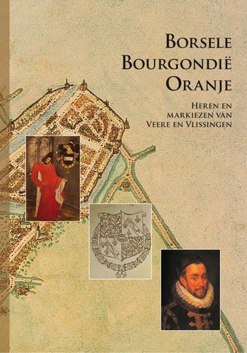 Borsele Bourgondie Oranje / Amsterdamse Historische Reeks, Verzenden, Zo goed als nieuw