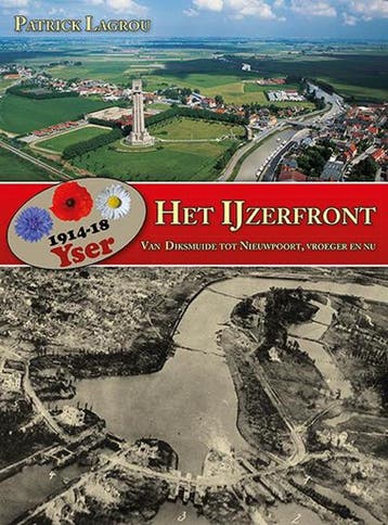 Het IJzerfront 1914-18 - Patrick Lagrou 9789460971990, Verzenden, Zo goed als nieuw, Patrick Lagrou