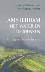 Amsterdam, het water en de mensen 9789044657234, Boeken, Verzenden, Zo goed als nieuw, Gabri van Tussenbroek