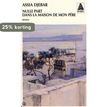 Nulle part dans la maison de mon père - Assia Djebar, Verzenden, Gelezen, Assia Djebar