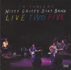 cd - Nitty Gritty Dirt Band - Live Two Five, Verzenden, Zo goed als nieuw