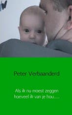 Als ik nu moest zeggen hoeveel ik van je hou...., Boeken, Verzenden, Gelezen, Peter Verbaanderd