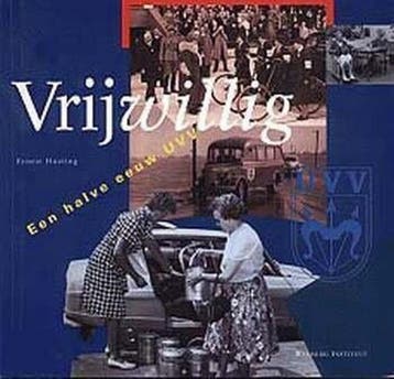 VRIJWILLIG. EEN HALVE EEUW UVV. - E. Hueting 9789056120047, Verzenden, Zo goed als nieuw, E. Hueting