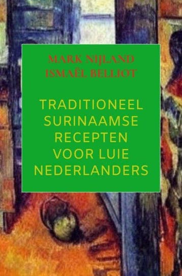 9789464922813 Traditioneel Surinaamse recepten voor luie ..., Boeken, Kookboeken, Verzenden, Nieuw, Mark Nijland
