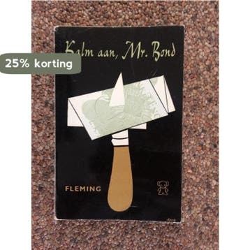 Kalm aan mr. Bond / James Bond 007 - Fleming 9789022906422, Verzenden, Gelezen, Fleming