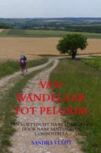 9789464351309 VAN WANDELAAR TOT PELGRIM | Tweedehands, Boeken, Verzenden, Zo goed als nieuw, Sandra Veldt