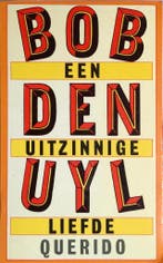 UITZINNIGE LIEFDE 9789021484464 Bob den Uyl, Boeken, Verzenden, Gelezen, Bob den Uyl