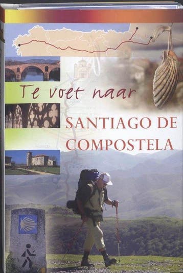 Boek Te voet naar Santiago de Compostela 9789038919737, Verzenden, Zo goed als nieuw
