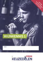 Keuzedeel Wijnkennis I / Keuzedeel 9789037253054, Boeken, Schoolboeken, Verzenden, Gelezen