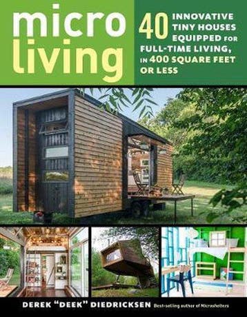 Micro Living: 40 Innovative Tiny Houses Equipped for, Verzenden, Zo goed als nieuw
