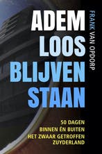 9789083340487 Ademloos blijven staan | Tweedehands, Verzenden, Zo goed als nieuw, Frank van Opdorp