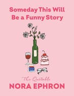 9798217207831 Someday This Will Be a Funny Story, Boeken, Verzenden, Nieuw, Nora Ephron