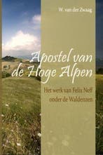Apostel van de hoge alpen 9789088650857 W. van der Zwaag, Boeken, Godsdienst en Theologie, Verzenden, Gelezen, W. van der Zwaag