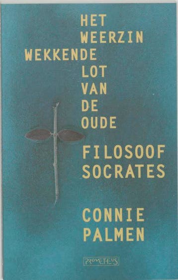 Het weerzinwekkende lot van de oude filosoof Socrates, Boeken, Literatuur, Verzenden, Gelezen, Connie Palmen