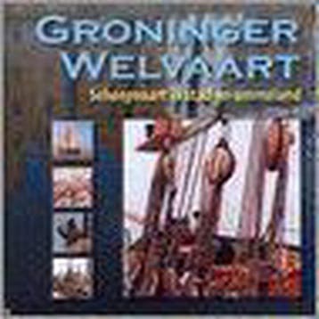 Groninger Welvaart 9789054521334, Verzenden, Zo goed als nieuw