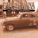 cd - Unknown Artist - Cafe Havana - Que Siga La TradiciÃ³., Verzenden, Zo goed als nieuw