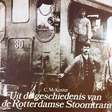Uit de geschiedenis van de Rotterdamse Stoomtram - deel 1, Boeken, Verzenden, Gelezen, Koster