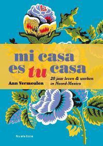 Mi casa es tu casa - Ann Vermeulen 9789086794652, Verzenden, Gelezen, Ann Vermeulen