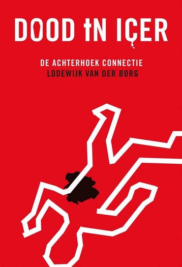Dood in ICER - Lodewijk van der Borg 9789491634413, Verzenden, Zo goed als nieuw, Lodewijk van der Borg