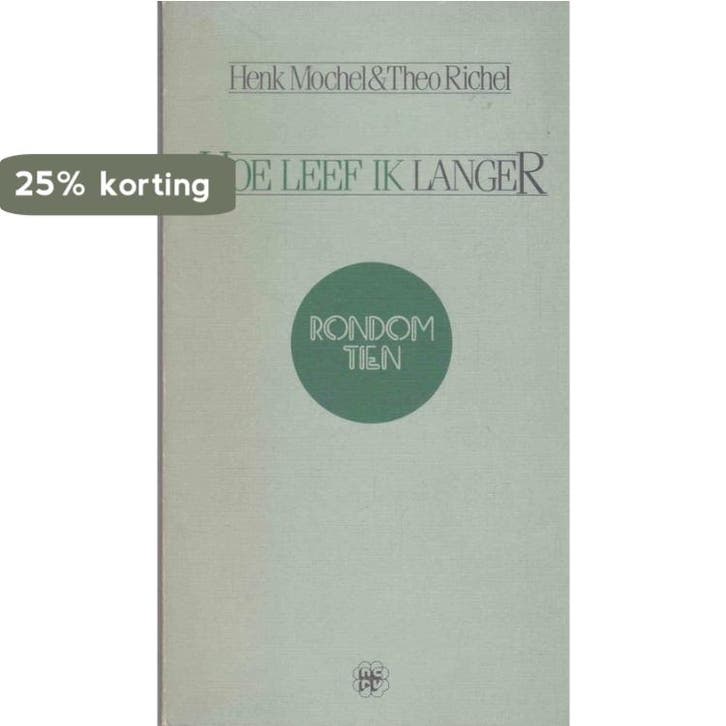 HOE LEEF IK LANGER (RT) 9789024241668 Henk Mochel, Boeken, Gezondheid, Dieet en Voeding, Gelezen, Verzenden