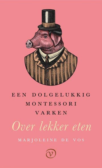 9789028223264 Een dolgelukkig Montessorivarken, Verzenden, Zo goed als nieuw, Marjoleine de Vos