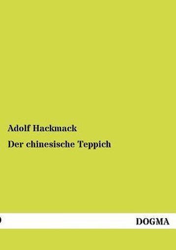9783954546749 Der chinesische Teppich Adolf Hackmack, Verzenden, Nieuw, Adolf Hackmack
