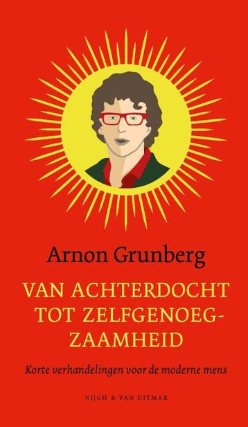 Van achterdocht tot zelfgenoegzaamheid - Arnon Grunberg, Verzenden, Zo goed als nieuw, Arnon Grunberg