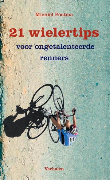21 Wielertips Voor Ongetalenteerde Renners | Michiel Postma, Ophalen of Verzenden, Nieuw, Michiel Postma